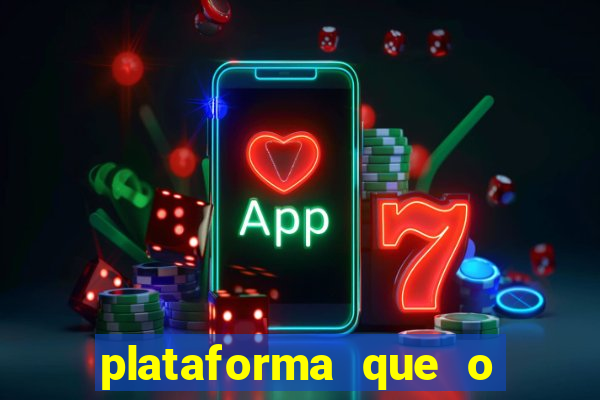 plataforma que o buzeira joga